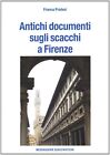 9788890152504 Antichi documenti sugli scacchi a Firenze - Franco Pratesi