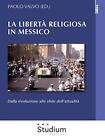 9788838248429 La libertà religiosa in Messico. Dalla rivoluzion...ll attualità