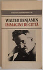 "Immagini di città" - Walter Benjamin - Einaudi Letteratura