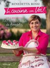 IN CUCINA CON VOI! TUTTE LE NUOVE RICETTE DI «FATTO IN CASA DA BENEDETTA» -