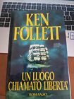 Un luogo chiamato libertà Romanzo Di Ken Follet