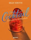 COCKTAIL. L ATLANTE MONDIALE  - SMITH OLLY - Giunti Editore