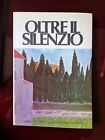 OLTRE IL SILENZIO DIARI LETTERE di BENEDETTA BIANCHI PORRO