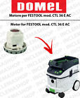 CTL 36 E AC  MOTORE ASPIRAZIONE DOMEL per aspirapolvere FESTOOL