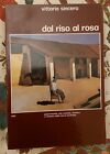 V. Sincero - Dal riso al rosa. Gastronomia, vini, dialetto terra novarese.  1974