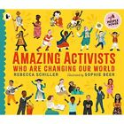 Amazing Activists Who Are Changing Our World: People Po - Paperback NEW Schiller