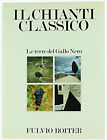 Roiter,Fulvio. - Il Chianti Classico. Le terre del Gallo Nero.