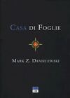 CASA DI FOGLIE  - DANIELEWSKI MARK Z. - 66THAND2ND