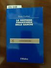 LA GESTIONE FINANZIARIA DELLE BANCHE Paolo Gualtieri IL MULINO