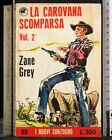 LA CAROVANA SCOMPARSA VOL 2. ZANE GREY. SONZOGNO.