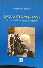 BADANTI E ANZIANI IN UN WELFARE SENZA FUTURO SGRITTA GIOVANNI B. EDIZINI LAVORO