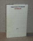 Pier Paolo Pasolini - PETROLIO -  1992 . OTTIMO