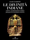 Libri Eckard Schleberger - Le Divinita Indiane. Aspetto, Manifestazioni E Simbol