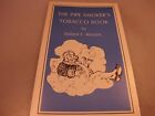 Collectible “The Pipe Smoker s Tobacco Book” by Robert F. Winans First Edition