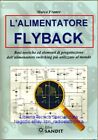 ALIMENTATORE FLYBACK SWITCHING TEORIA PROGETTI PRATICA REGOLAZIONE PWM LIBRO ECC