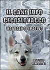 9788891173492 Il cane lupo cecoslovacco - Antonio Terranova