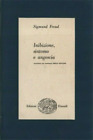 Freud,Sigmund. - Inibizione, sintomo e angoscia.