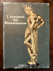 I bronzetti del rinascimento . Fabbri ed