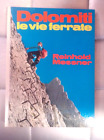 Reinhold Messner - DOLOMITI LE VIE FERRATE - 1975