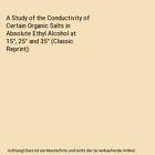 A Study of the Conductivity of Certain Organic Salts in Absolute Ethyl Alcohol a