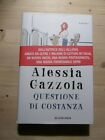 QUESTIONE DI COSTANZA ALESSIA GAZZOLA LONGANESI