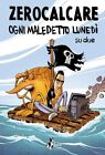 OGNI MALEDETTO LUNEDI  SU DUE  - ZEROCALCARE - Bao Publishing