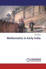 9783659635793 Mathematics in Early India - Samir Bose