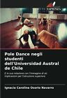 Pole Dance negli studenti dell Universidad Austral de Chile - Navarro, 2021