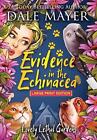 Evidence in the Echinacea by Dale Mayer Hardcover Book