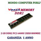 2GB (1X2GB) MEMORIA / RAM VDATA DDR2 PC2 6400U 2RX8 800MHZ NO ECC ALTA DENSITÀ