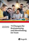 75 Übungen für Brainstorming und Ideenfindung im Team Gouwens, Josine und Rozema