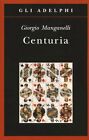 CENTURIA  - MANGANELLI GIORGIO - Adelphi