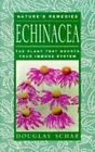 Echinacea: The Plant That Boosts Your Immune System (Natures Remedies), Schar, D