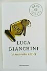 Luca BIANCHINI - Siamo solo amici - Oscar Mondadori Bestsellers 2014