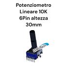 Potenziometro 10K Lineare altezza 30mm 6Pin