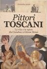 Pittura. PITTORI TOSCANI. Da Cimabue a Ottone Rosai. Alessandra Artale