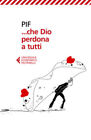 Libro NUOVO - Che Dio Perdona a Tutti - PIF in italiano