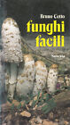 Funghi facili di Bruno Cetto ed. Saturnia