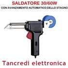 SALDATORE A STAGNO DOPPIA POTENZA 30W/60W AVANZAMENTO AUTOMATICO DELLO STAGNO