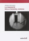 La badante della signora Corsini - [Autodafé Edizioni]