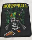 toppe e patch Born to kill.