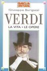 Verdi  La vita le opere - Giuseppe Barigazzi - Famiglia Cristiana