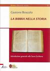 GASTONE BOSCOLO - La Bibbia nella storia - (Messaggero Padova, 2009)