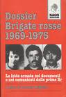 Dossier Brigate rosse, 1969-1975: lotta armata documenti prime Br. 1°ediz. Kaos