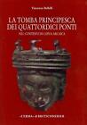 La Tomba Principesca Dei Quattordici Ponti Nel Contesto Di Capua Arcaica by Vinc