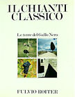 Il Chianti Classico. Le terre del Gallo Nero - [Vianello Libri]