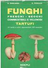 Giulio Gagliard..FUNGHI FRESCHI, SECCHI, COMMESTIBILI E VELENOSI, TARTUFI : GUI