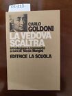 LA VEDOVA SCALTRA Goldoni editrice la scuola