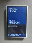 MARIO PRAZ- FIORI FRESCHI- GARZANTI 1982