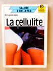 LA CELLULITE - COD.L1790 - SALUTE E BELLEZZA - OSCAR MANUALI MONDADORI - 1987